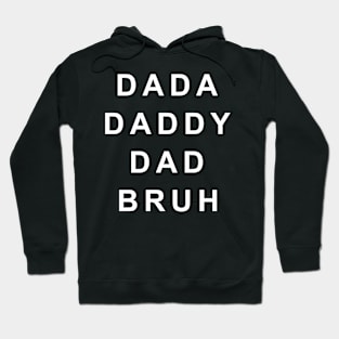 Dada Daddy Dad Bruh Fathers Day Hoodie